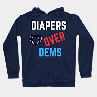 Diapers Over Dems Hoodie